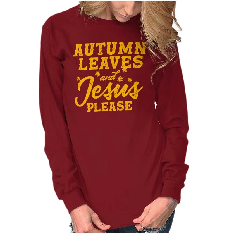 Jesus Please Long Sleeve T Shirt